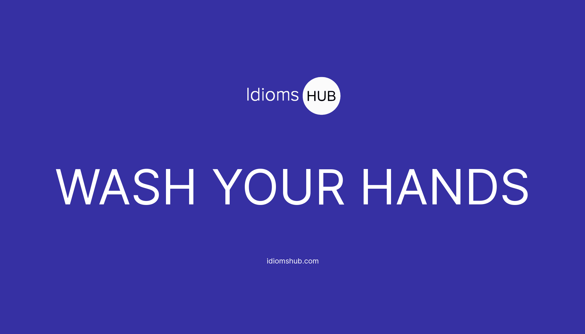 wash-your-hands-idiom-meaning-examples